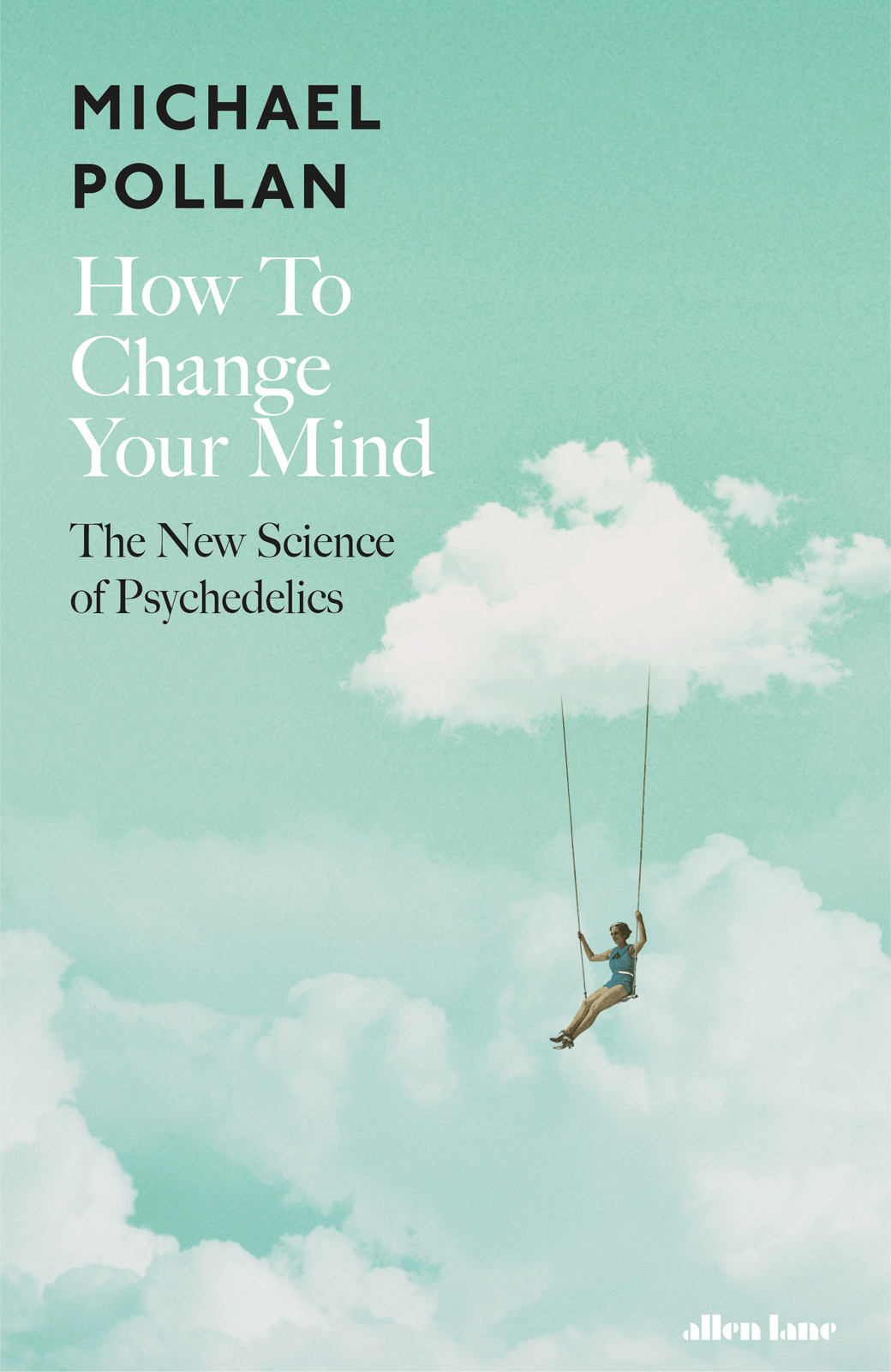 How to Change Your Mind - Michael Pollan